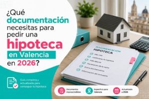 que documentacion necesitas para pedir una hipoteca en valencia